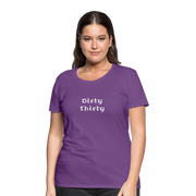 Dirty Thirty Women’s Premium T-Shirt - purple