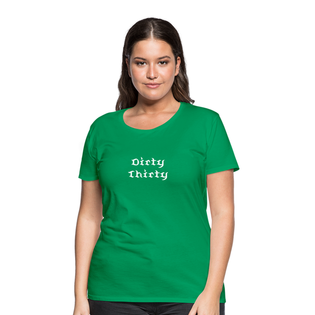 Dirty Thirty Women’s Premium T-Shirt - kelly green